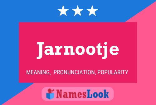 Jarnootje Naam Poster