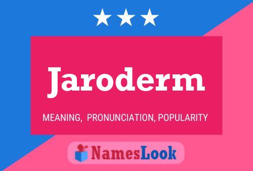 Jaroderm Naam Poster