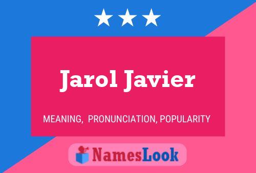 Jarol Javier Naam Poster