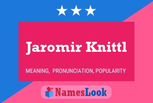 Jaromir Knittl Naam Poster