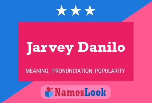 Jarvey Danilo Naam Poster