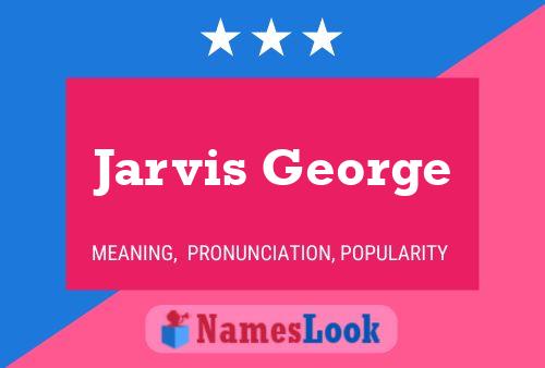 Jarvis George Naam Poster