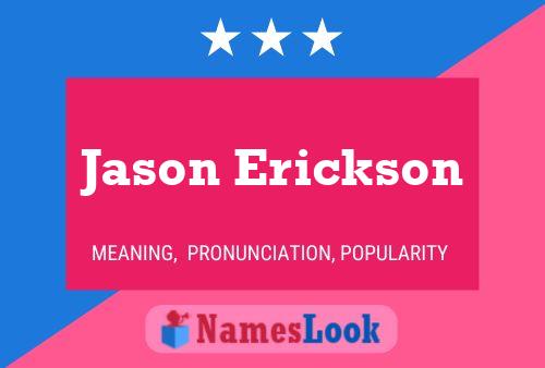 Jason Erickson Naam Poster