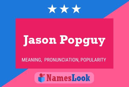 Jason Popguy Naam Poster