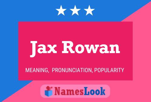 Jax Rowan Naam Poster