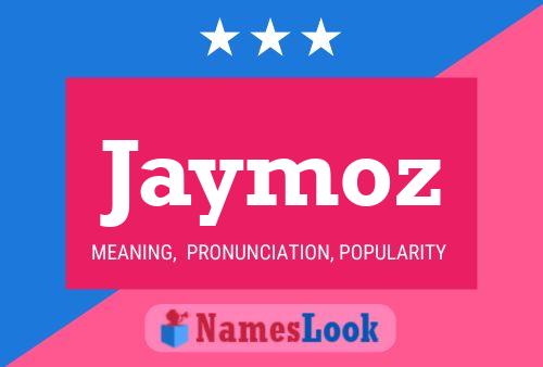 Jaymoz Naam Poster