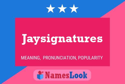 Jaysignatures Naam Poster