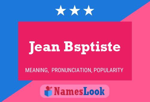 Jean Bsptiste Naam Poster