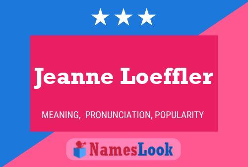 Jeanne Loeffler Naam Poster