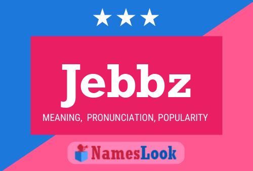 Jebbz Naam Poster