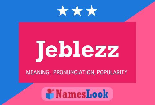 Jeblezz Naam Poster