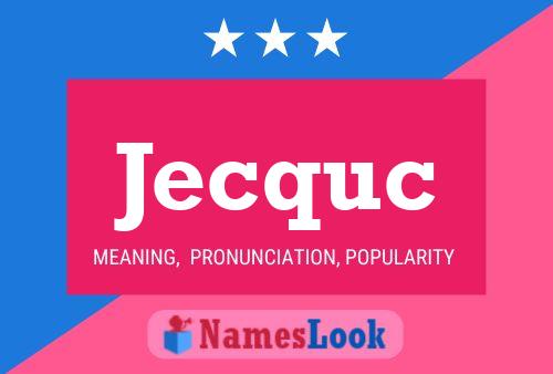 Jecquc Naam Poster