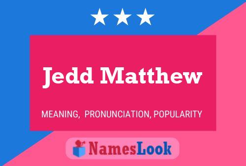 Jedd Matthew Naam Poster