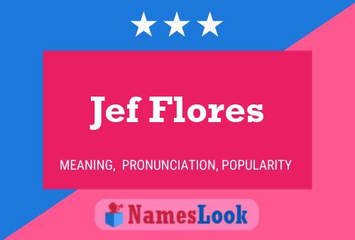 Jef Flores Naam Poster