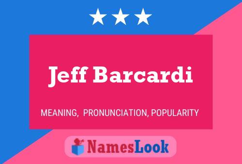 Jeff Barcardi Naam Poster