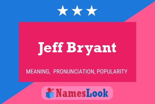 Jeff Bryant Naam Poster