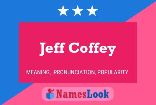 Jeff Coffey Naam Poster