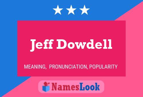 Jeff Dowdell Naam Poster