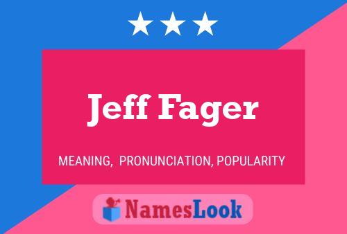 Jeff Fager Naam Poster