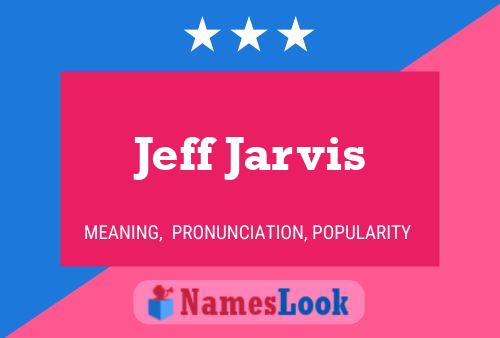 Jeff Jarvis Naam Poster