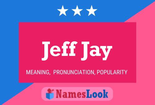 Jeff Jay Naam Poster