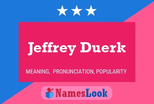 Jeffrey Duerk Naam Poster