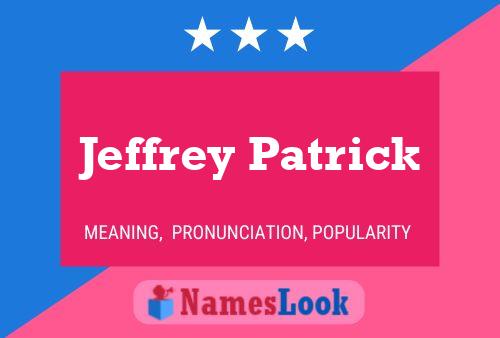 Jeffrey Patrick Naam Poster