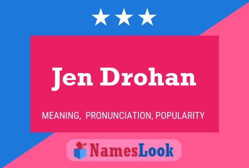 Jen Drohan Naam Poster