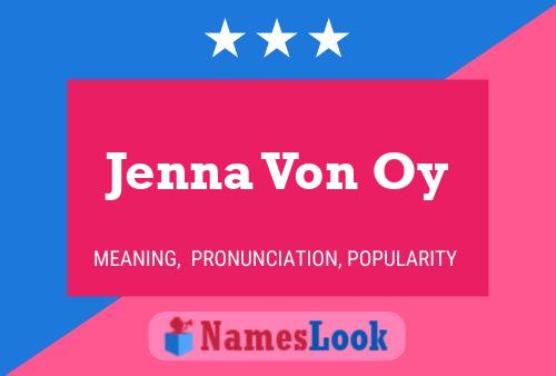 Jenna Von Oy Naam Poster