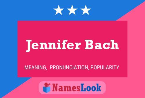 Jennifer Bach Naam Poster