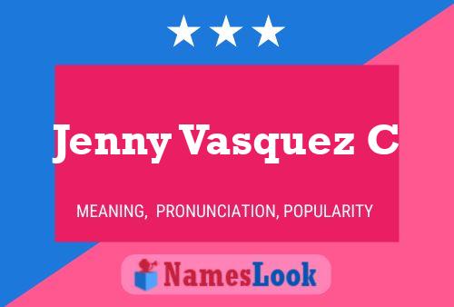 Jenny Vasquez C Naam Poster