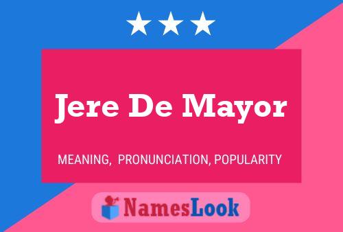 Jere De Mayor Naam Poster