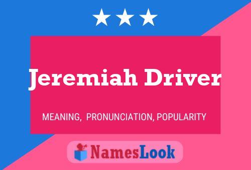 Jeremiah Driver Naam Poster