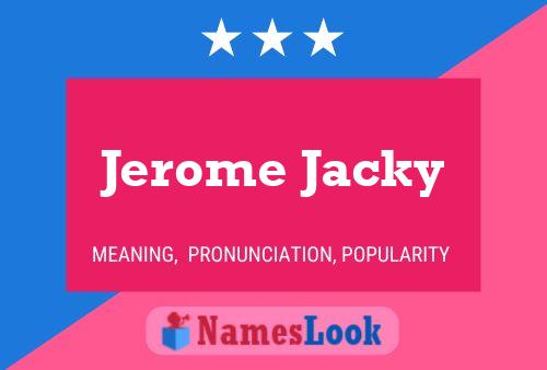 Jerome Jacky Naam Poster