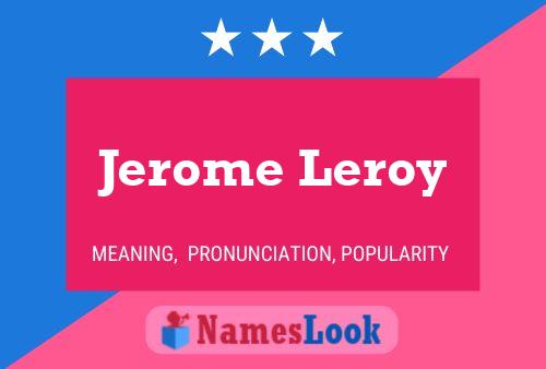 Jerome Leroy Naam Poster