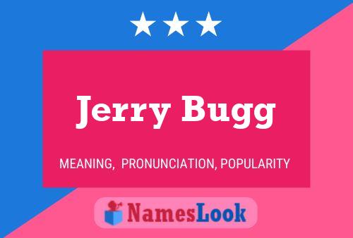 Jerry Bugg Naam Poster