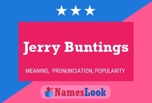 Jerry Buntings Naam Poster