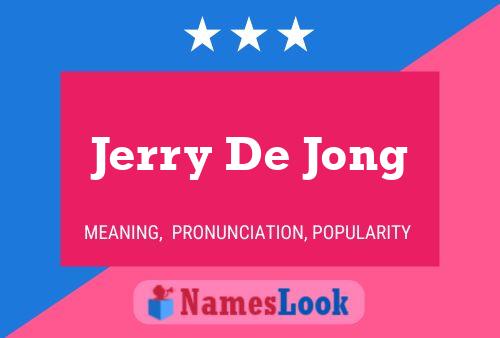 Jerry De Jong Naam Poster