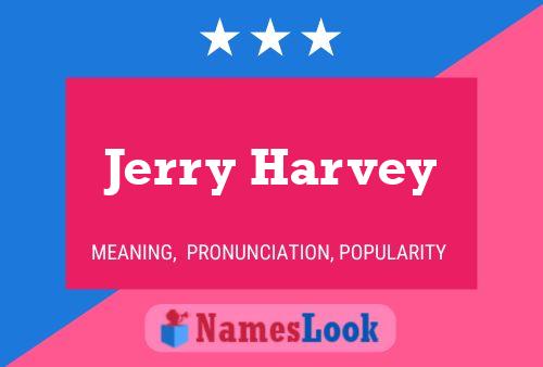 Jerry Harvey Naam Poster