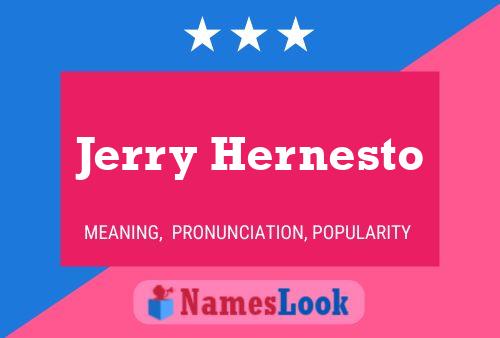 Jerry Hernesto Naam Poster