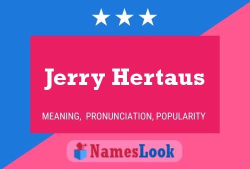 Jerry Hertaus Naam Poster