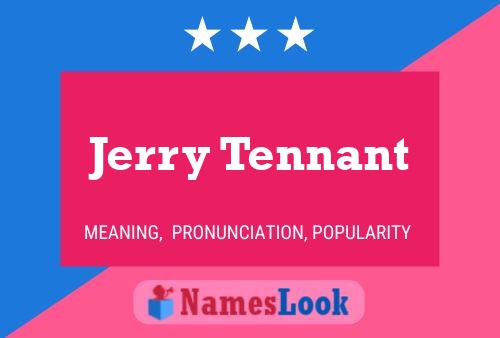 Jerry Tennant Naam Poster