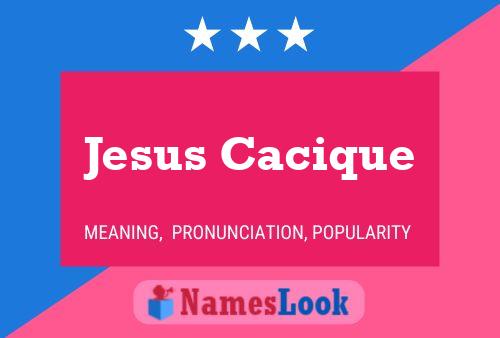 Jesus Cacique Naam Poster