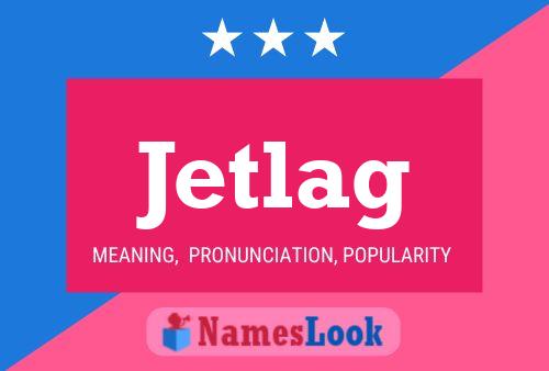 Jetlag Naam Poster