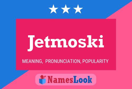 Jetmoski Naam Poster