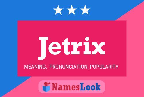 Jetrix Naam Poster