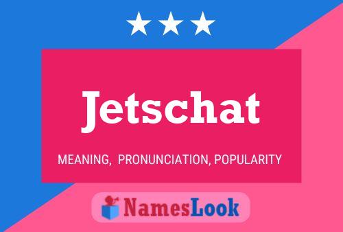 Jetschat Naam Poster