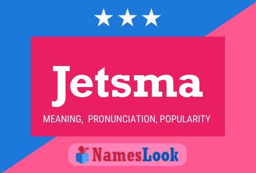 Jetsma Naam Poster