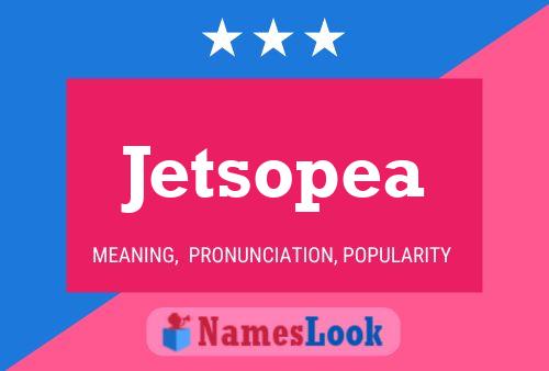 Jetsopea Naam Poster