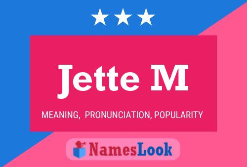 Jette M Naam Poster